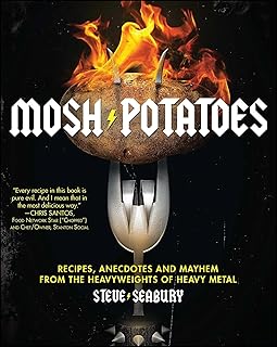 Mosh Potatoes: Heavy Metal Recipes & Anecdotes